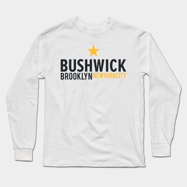 New York Brooklyn - Bushwick Brooklyn Schriftzug - Bushwick Logo Long Sleeve T-Shirt by Boogosh